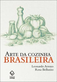 Arte da cozinha brasileira - Fundação Editora Unesp