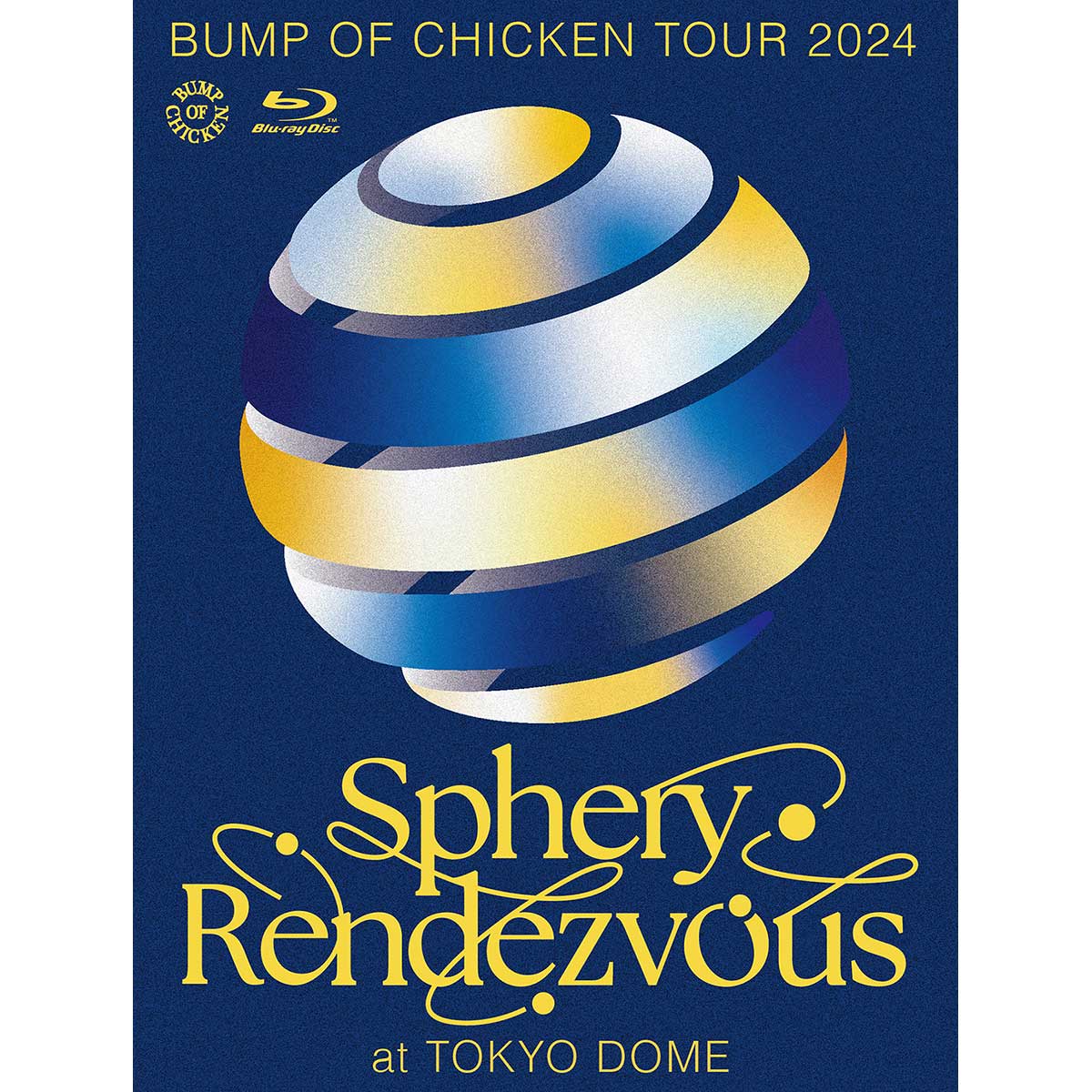 BUMP OF CHICKEN TOUR 2024 Sphery Rendezvous at TOKYO DOME ［Blu