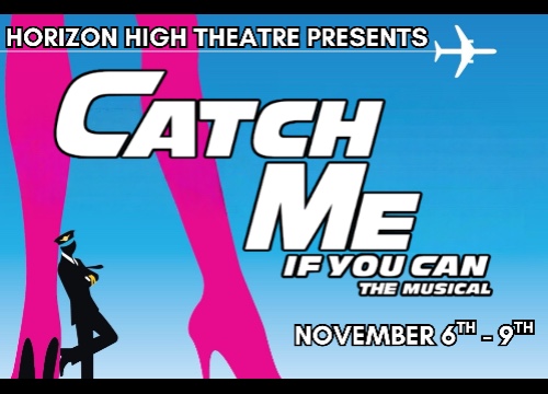 TeachTix: Horizon High School - Catch Me If You Can