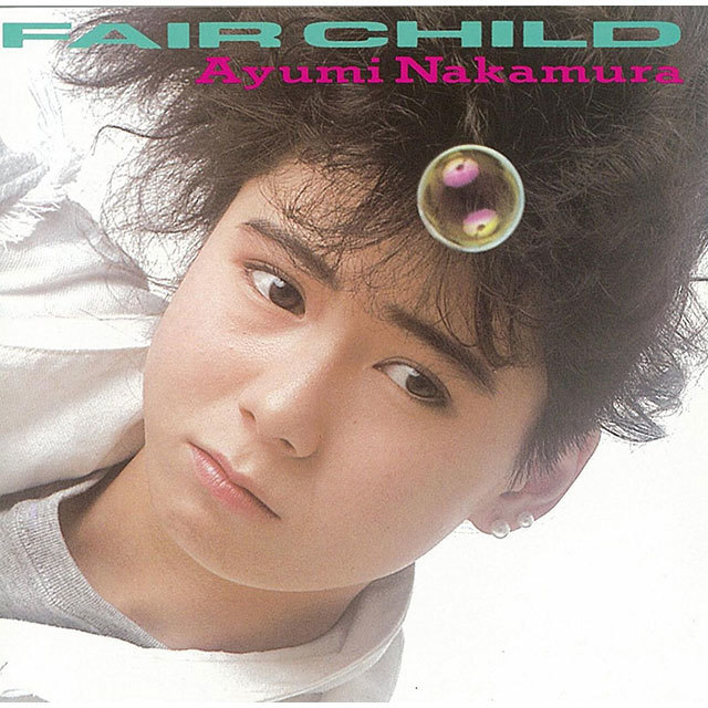 中村あゆみ「FAIR CHILD (35周年記念2019 Remaster)」 | Warner Music