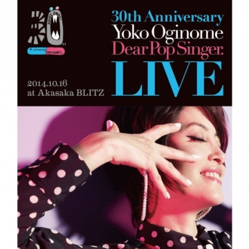 荻野目洋子 30th Anniversary LIVE ディア・ポップシンガー ブルーレイ