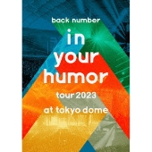 back number｜ライブBlu-ray&DVD『in your humor tour 2023 at 東京
