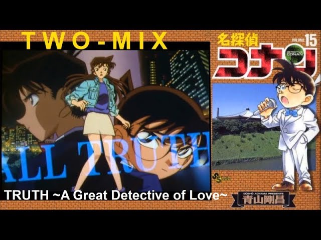 TRUTH 名探偵コナン op5 音痴 ver. - TWO-MIX (DETECTIVE CONAN / CASE