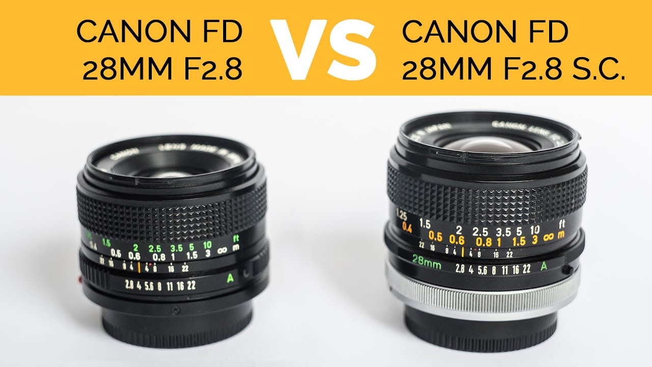 Canon FD 28mm f2.8 VS Canon FD 28mm f2.8 S.C. - YouTube