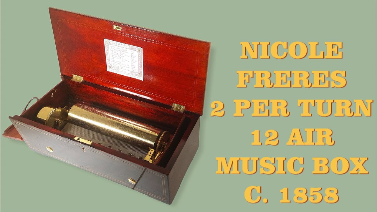 Antique Nicole Freres 12 Air Two per Turn Music Box C. 1858 - YouTube