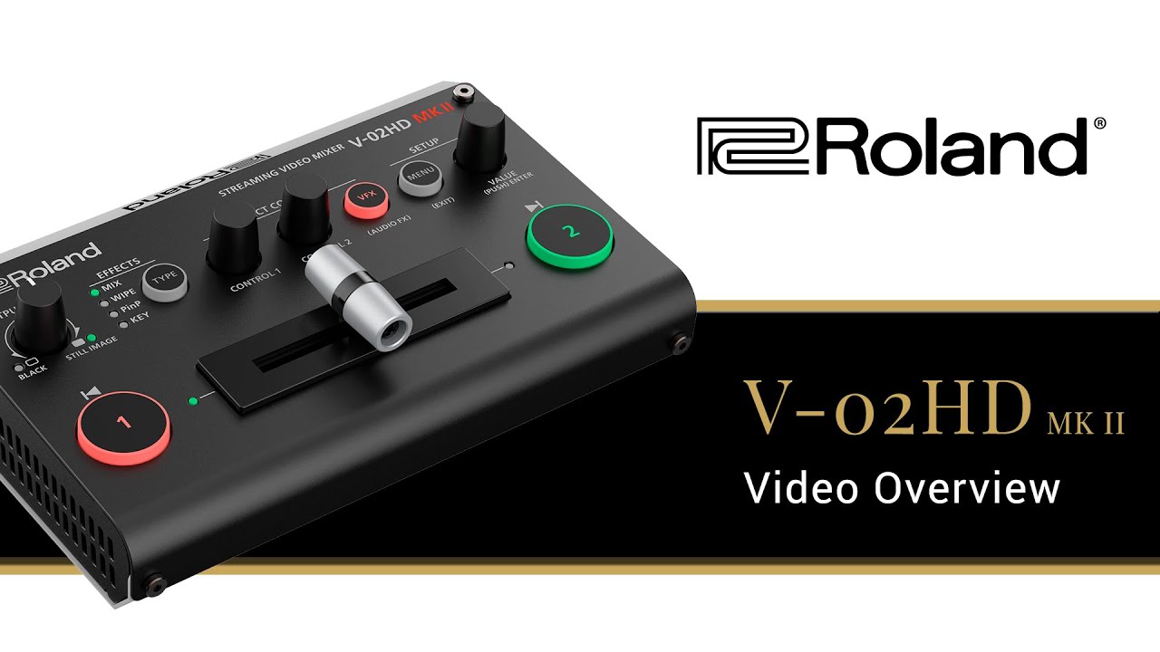 Roland V-02 HD MK II Video Mixer - Live Streaming Made Easy! - YouTube