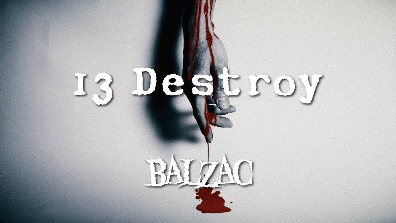 BALZAC / 13 Destroy (Music Video) - YouTube