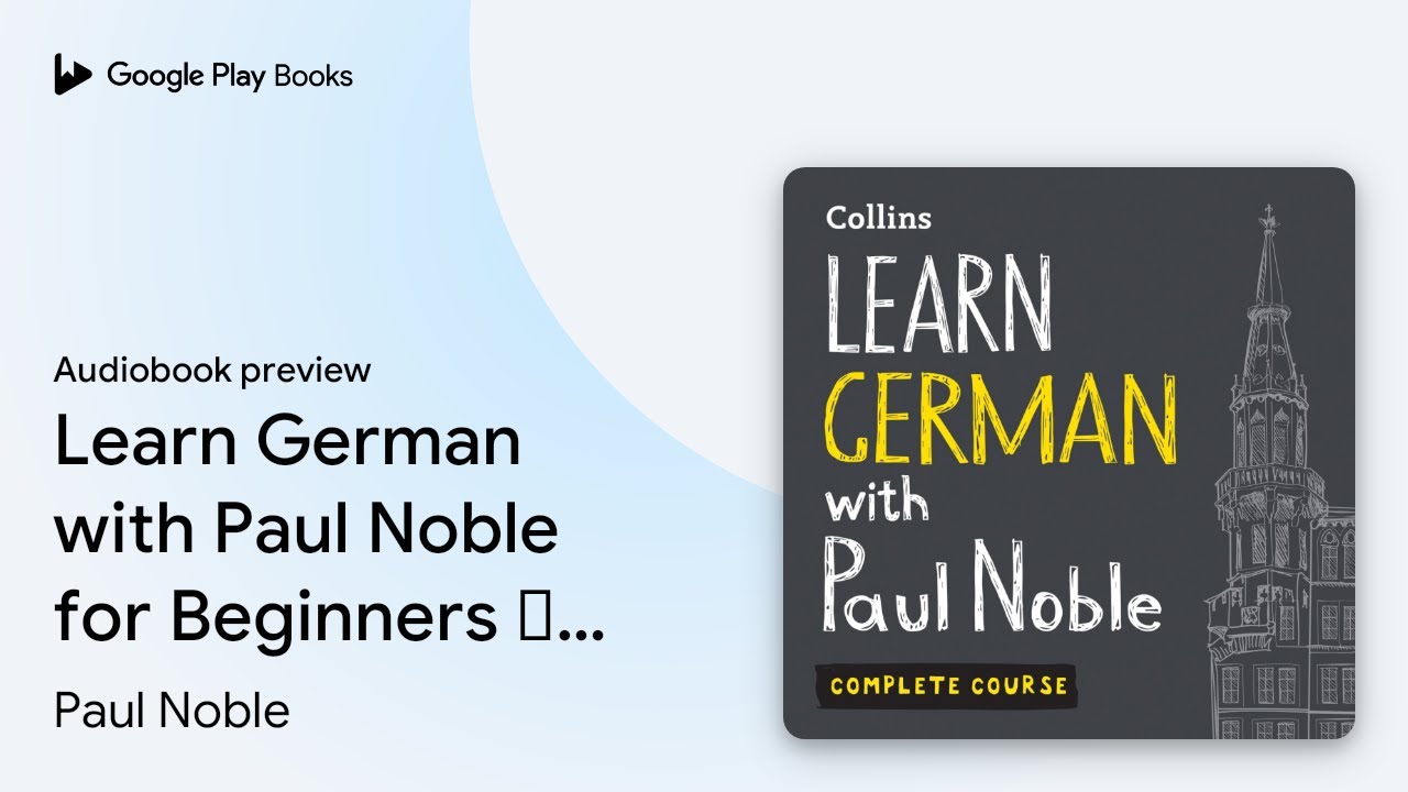 Learn German with Paul Noble for Beginners –… by Paul Noble