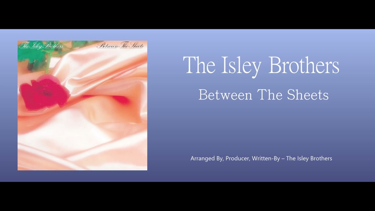 The Isley Brothers – Between The Sheets シルクの似合う夜