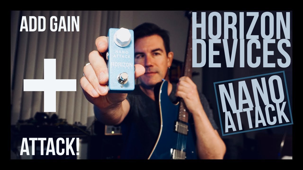 HORIZON DEVICES NANO ATTACK add gain and attack! Demo by Pete
