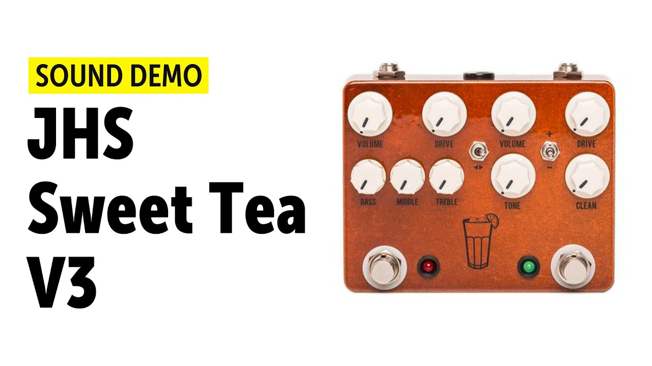JHS Sweet Tea V3 Sound Demo (no talking) - YouTube