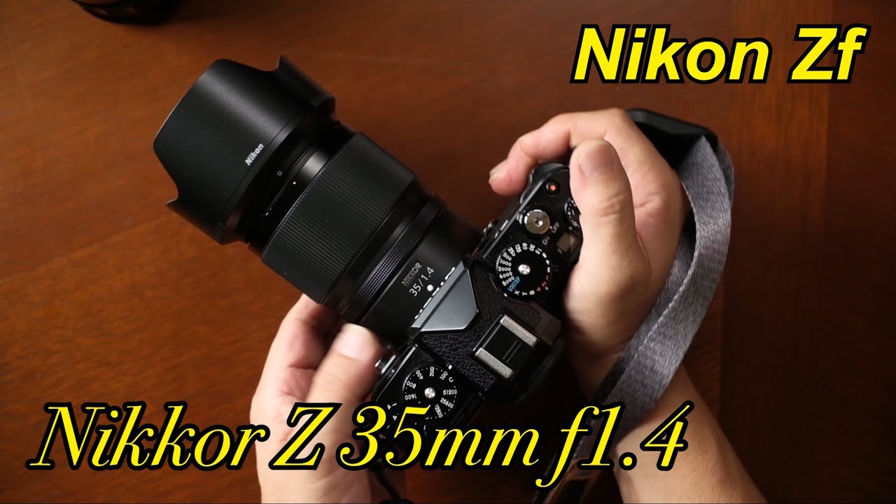 Nikon Zf】Nikkor Z 35mm f1.4が届いたので愛でてみる雑談 - YouTube