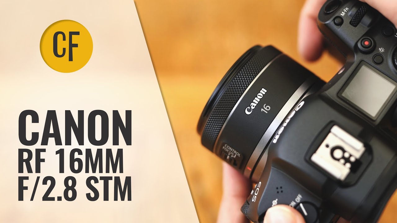 Canon RF 16mm f/2.8 STM lens review with samples - YouTube