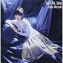 Amazon.co.jp: Touch Me,Seiko - 松田聖子: ミュージック