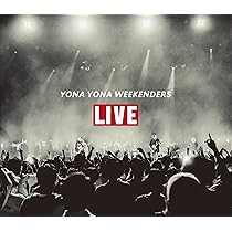 Amazon.co.jp: LIVE [生産限定盤] - YONA YONA WEEKENDERS [2CD