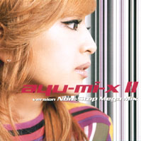 ayu-mi-x II version Non-Stop Mega Mix | ディスコグラフィー | 浜崎