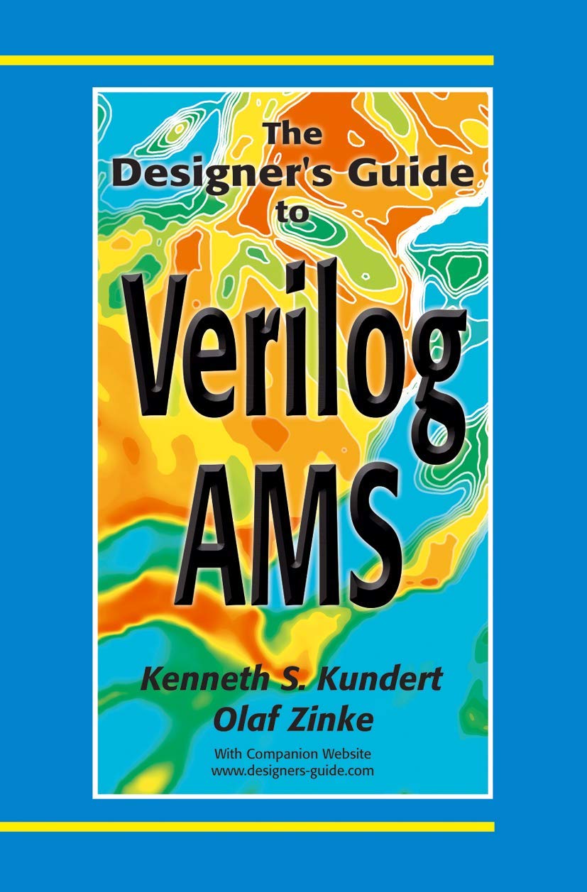 The Designer's Guide to Verilog-AMS (The Designer's Guide Book