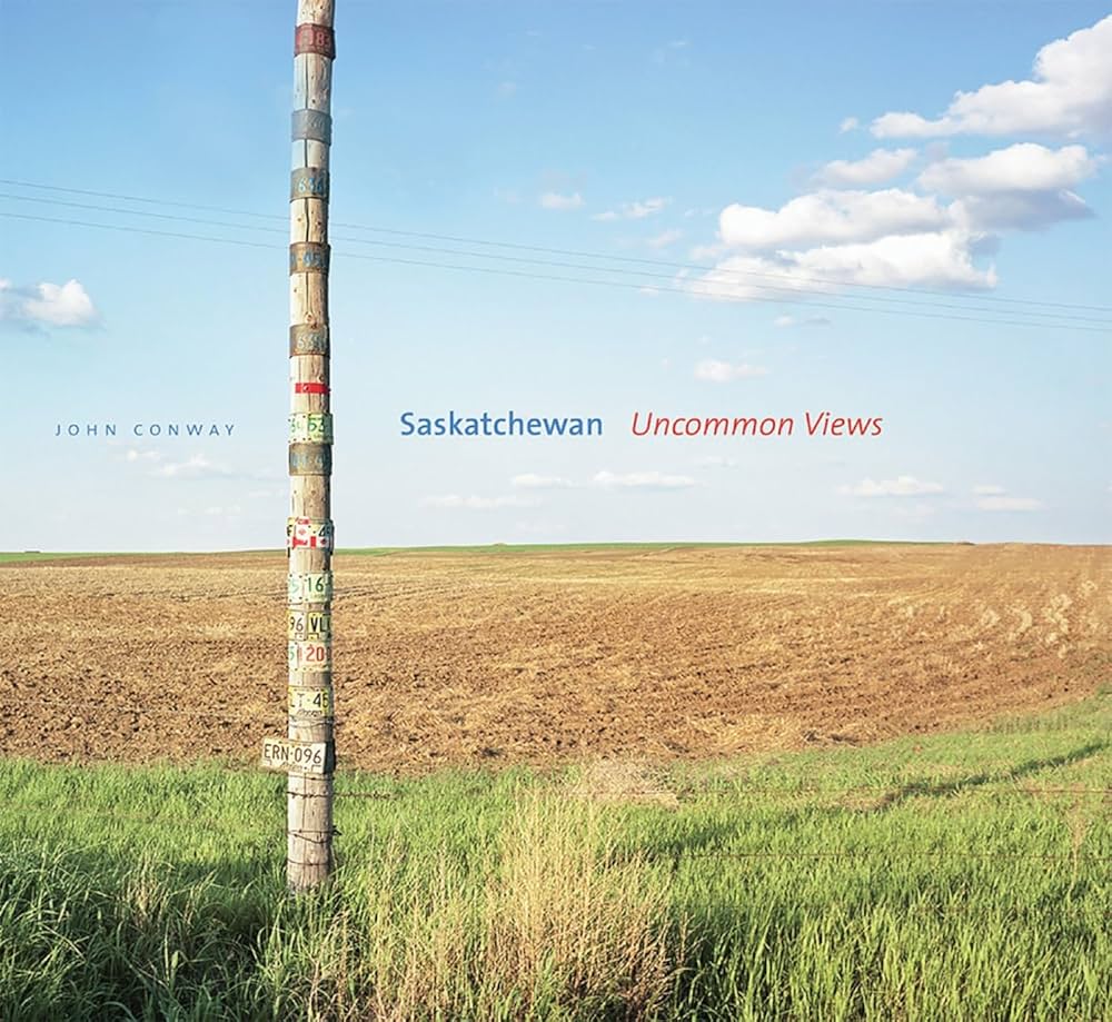 Amazon | Saskatchewan: Uncommon Views | Conway, John, Butala