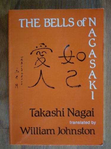 The Bells of Nagasaki - Takashi Nagai: 9780856500763 - AbeBooks
