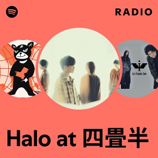 Halo at 四畳半 | Spotify