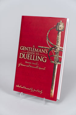 A Gentleman's Guide to Duelling: Of Honour and Honourable Quarrels