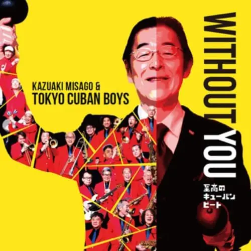 WITHOUT YOU ~至高のキューバン・ビート~/KAZUAKI MISAGO & TOKYO
