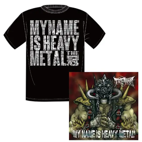 MY NAME IS HEAVY METAL / マイ・ネーム・イズ・ヘヴィ・メタル<T